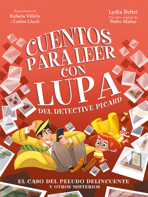 Title details for Cuentos para leer con lupa del detective Picard 2--El caso del peludo delincuente y otros misterios by Lydia Beltri - Available